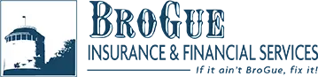 BroGue Insurance & Financial Services- If it ain't BroGue, fix it!